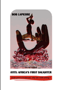 Ayiti: Africa's First Daughter: To my children