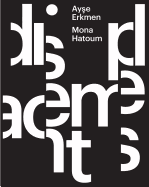 Ayse Erkmen & Mona Hatoum: Displacements