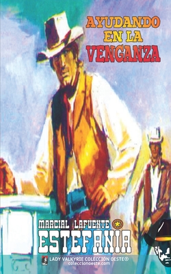 Ayudando en la venganza (Colecci?n Oeste) - Lady Valkyrie (Editor), and Estefan?a, Marcial Lafuente