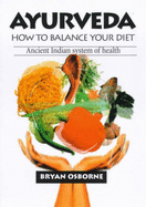 Ayurveda: How to Balance Your Diet
