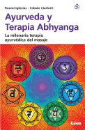 Ayurveda y Terapia Abhyanga: La Milenaria Terapia Ayurvedica del Masaje