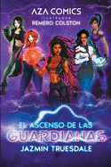 Aza Comics El Ascenso De Las Guardianas