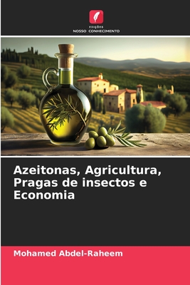 Azeitonas, Agricultura, Pragas de insectos e Economia - Abdel-Raheem, Mohamed