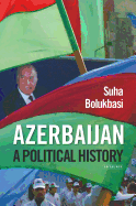 Azerbaijan: Ethnicity and the Struggle for Power in Iran