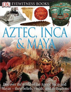 Aztec, Inca, & Maya - Baquedano, Elizabeth, Dr., and Zabe, Michel (Photographer)