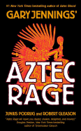 Aztec Rage - Jennings, Gary, and Gleason, Robert, and Podrug, Junius