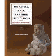 Aztecs, Maya, and Their Predecessors