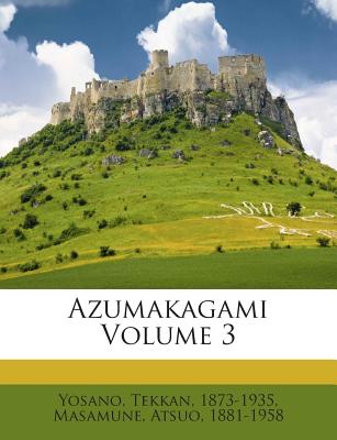 Azumakagami Volume 3 - Yosano, Tekkan, and Masamune, Atsuo