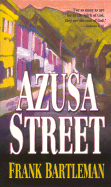 Azusa Street - Bartleman, Frank, and Bartlman, Frank
