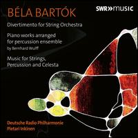 Bla Bartk: Divertimento for String Orchestra; Piano Works arranged for Percussion Ensemble; Music for Strings, Perc - Jochen Ille Sowie (percussion); Martin Frink (percussion); Michael Gartner (percussion); Stephan Bhnlein (kettle drums);...