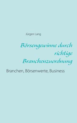 Brsengewinne durch richtige Branchenzuordnung: Branchen, Brsenwerte, Business - Lang, J?rgen