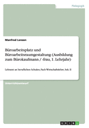 Broarbeitsplatz und Broarbeitsraumgestaltung (Ausbildung zum Brokaufmann / -frau, 1. Lehrjahr): Lehramt an beruflichen Schulen, Fach Wirtschaftslehre, Sek. II