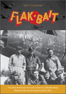 B-26 "Flak-Bait": The Only American Aircraft to Survive 200 Bombing Missions during the Second World War
