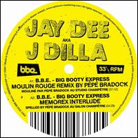 B.B.E. (Big Booty Express) [Pp Bradock & me Remixes] - J Dilla