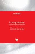 B Group Vitamins: Current Uses and Perspectives