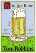 B is for Beer - Robbins, Tom