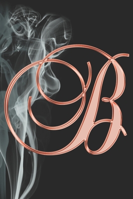 B Journal: A Monogram B Initial Capital Letter Notebook For Writing And Notes: Great Personalized Gift For All First, Middle, Or Last Names (Rose Gold Smoke Fire Swirl Print) - 401books