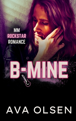 B-Mine: MM Rockstar Romance - Olsen, Ava