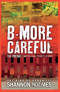 B-more Careful The Prequel