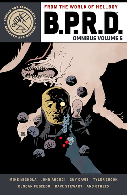 B.P.R.D. Omnibus Volume 5 - Mignola, Mike, and Arcudi, John