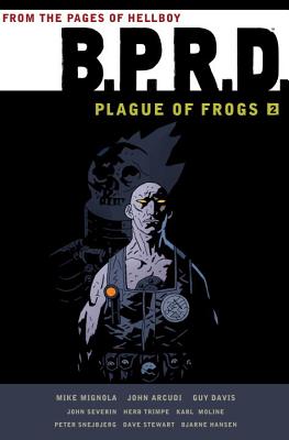 B.P.R.D.: Plague of Frogs Hardcover Collection Volume 2 - Arcudi, John, and Mignola, Michael