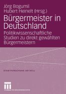 B?rgermeister in Deutschland: Politikwissenschaftliche Studien zu direkt gew?hlten B?rgermeistern