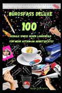 B?RO DELUXE 100 geniale Spiele gegen Langeweile - F?r mehr Action am Arbeitsplatz!: B?ro, B?rostuhl, Slalom, Tacker, Locher, Kugelschreiber, Papier, Akten, Aktenordner, Tisch