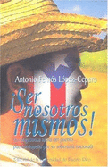 B!ser Nosotros Mismos! [La Angustiosa Lucha del Pueblo Puertorriquec1o Por Su Soberanc-A Nacional]