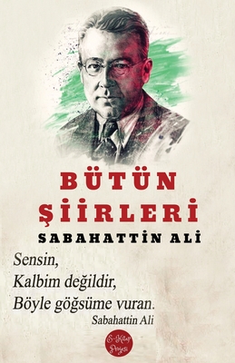 B?t?n ^iirleri - Ali, Sabahattin, and ?avu_olu, Tayfun (Editor)