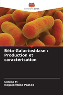 B?ta-Galactosidase: Production et caract?risation