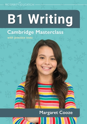 B1 Writing Cambridge Masterclass with practice tests - Cooze, Margaret