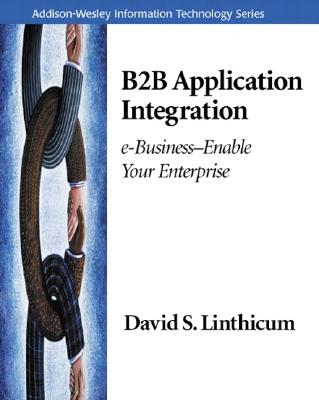 B2B Application Integration: e-Business-Enable Your Enterprise - Mary O-Brien, and Linthicum, David