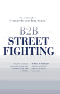 B2B Street Fighting: Three Counterpunches to Change the Negotiation Conversation