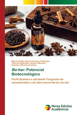 Ba-har: Potencial Biotecnolgico - Felizardo, Maria Giullia Alves Carneiro, and Martins, Thrcia Gabrielle Teixeira, and Everton, Gustavo Oliveira