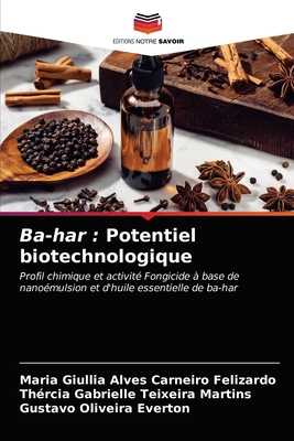 Ba-har: potentiel biotechnologique - Felizardo, Maria Giullia Alves Carneiro, and Martins, Th?rcia Gabrielle Teixeira, and Everton, Gustavo Oliveira