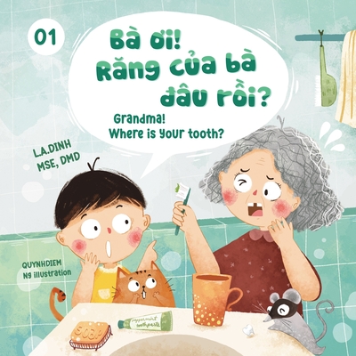 Ba Oi! Rang Cua Ba Dau Roi? Grandma! Where Is Your Tooth? - L, inh Hoa (Editor), and Dinh, L a