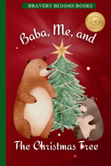 Baba, Me, and The Christmas Tree: A Heartwarming Christmas Story of Family, Traditions, and a DIY Ornament Recipe