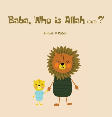 Baba, Who is Allah (swt)? - Khan, Baber