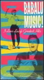 Babalu Music! I Love Lucy's Greatest Hits