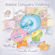 Babble Conquers Walking