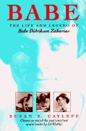 Babe: The Life and Legend of Babe Didrikson Zaharias
