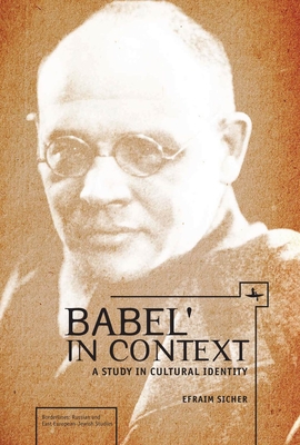 Babel' in Context: A Study in Cultural Identity - Sicher, Efraim