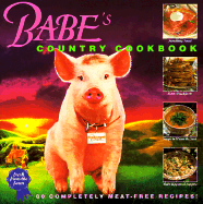 Babe's Country Cookbook: 80 Completely Meat-Free Recipes! - Jacobs, Martin, and Gram, Deweey, and Gram, Dewey