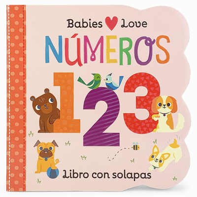 Babies Love Nmeros / Babies Love Numbers (Spanish Edition) - Cottage Door Press (Editor), and Nestling, Rose, and Clark (Illustrator)