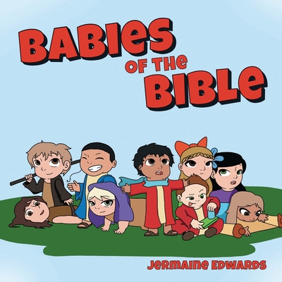 Babies of the Bible - Edwards, Jermaine