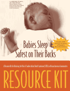 Babies Sleep Safest on Their Backs a Resource Kit for Reducing the Risk of Sudden Infant Death Syndrome (Sids) in African American Communities