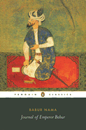 Babur Nama: Journal of Emperor Babur - Hiro, Dilip (Editor), and Beveridge, Annette S (Translated by)