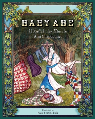 Baby Abe: A Lullaby for Lincoln - Chandonnet, Ann, and Kleven, Sandra (Editor)