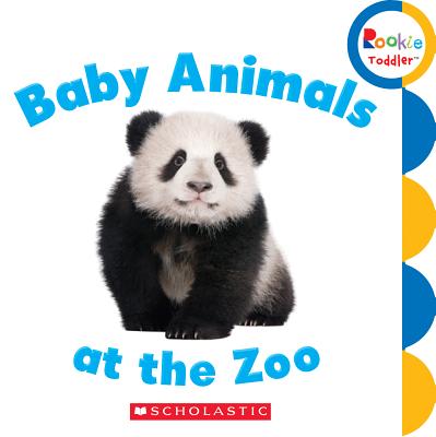 Baby Animals at the Zoo (Rookie Toddler) - Bondor, Rebecca