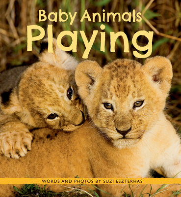 Baby Animals Playing - Eszterhas, Suzi